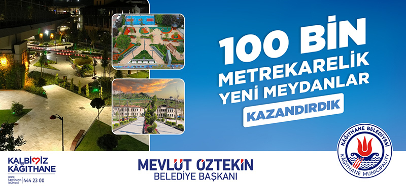 100 Bin Metrekarelik Yeni Meydanlar Kazandırdık